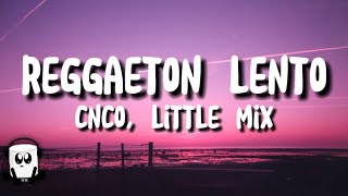 CNCO little mix  Reggaeton lento lyrics [upl. by Jovita]