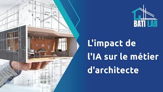 Limpact de lIA sur le métier darchitecte [upl. by Ettecul]