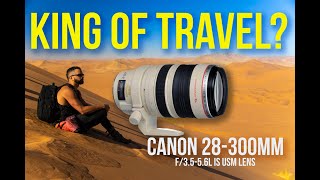 Travel King  Canon 28300mm Lens f3556 IS L USM [upl. by Rubio]