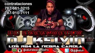 DJ Kelvin  Los Roba Girls 4 y La Negra Carola [upl. by Htebharas]