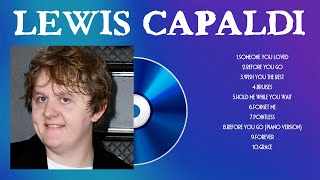 Lewis Capaldi  Lewis Capaldi Full Album  The Best Songs Of Lewis Capaldi [upl. by Leach]