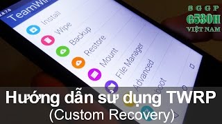 Kchannel  Hướng dẫn sử dụng TWRP  Custom Recovery G530H Android 502 [upl. by Virgin]