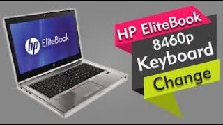 How to Change HP EliteBook 8460p Laptop Keyboard Replacement [upl. by Alekahs]