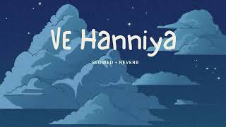 Ve Haniya  slowed Reverb [upl. by Salahi]