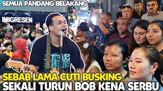 Orang Ramai tertunggu² Bila Bob nak busking  Sekali Bob turun Penonton Padat Dah Macam Konsertquot [upl. by Merkley293]