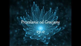 Przeslanie od Gracjany 2310  nowe i bardzo ważne informacje [upl. by Salguod]