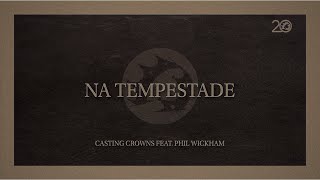 Casting Crowns  Praise You In This Storm Portuguese Lyric Video ft Phil Wickham [upl. by Ingles]