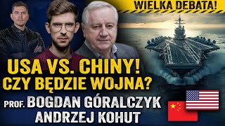 Chiny zdominują świat Czy Trump pójdzie na wojnę z Pekinem— prof Bogdan Góralczyk i Andrzej Kohut [upl. by Collie352]