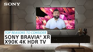 Sony  Top reasons to consider the Sony BRAVIA® XR X90K 4K HDR LED TV [upl. by Calen]