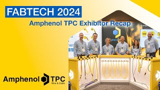 FABTECH 2024 Recap  Amphenol TPC Wire amp Cable [upl. by Eleazar]