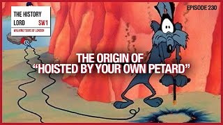 The Origin of quotHoisted By Your Own Petardquot  The Origins Of Phrases [upl. by Gabrielle]