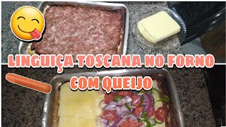 LINGUIÇA TOSCANA NO FORNO COM QUEIJO [upl. by Hctim]