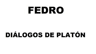 FEDRO  DIÁLOGOS DE PLATÓN [upl. by Orodoet]