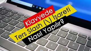 Klavyede Ters Slash \ İşareti Nasıl Yapılır [upl. by Idahs]