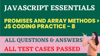 Promises and Array Methods  JS Coding Practice 8Answers JavaScript Essentials NxtWave  CCBP 40 [upl. by Atnaloj]