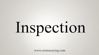 How To Say Inspection [upl. by Mayfield]