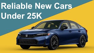 Reliable New Cars Under 25K [upl. by Grete]