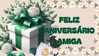 Para uma Amiga Especial no Dia do Seu Aniversário Feliz Aniversário Amiga [upl. by Nomrac430]