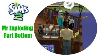 The Sims 2 Mr Exploding Fart Bottom [upl. by Saleem]