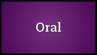 Oral Meaning [upl. by Milicent]