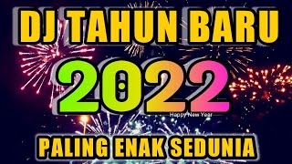 DJ TAHUN BARU 2022 PALING ENAK SEDUNIA [upl. by Zia866]