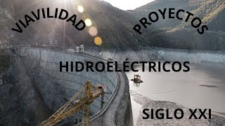 Viabilidad de los Proyectos Hidroeléctricos en el Siglo XXIquot [upl. by Assener951]