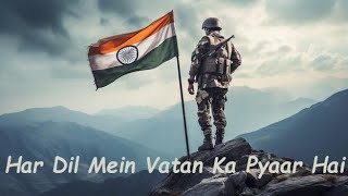 Har Dil Mein Vatan Ka pyaar Hai❣️ Deshbhakti Song Slowed  Reverb songs lyrics lofi viralvideo [upl. by Wirth859]