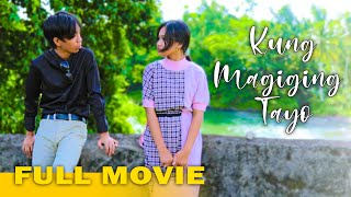 KUNG MAGIGING TAYO  FULL MOVIE [upl. by Ylera]