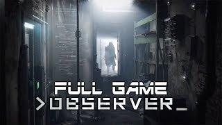 Observer  Lets Play FULL GAME BOTH ENDINGS  DanQ8000 [upl. by Nileuqaj]