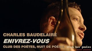 Enivrezvous  Charles Baudelaire  Club des poètes [upl. by Nyleuqaj]