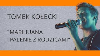 TOMEK KOŁECKI  quotMarihuana i palenie z rodzicamiquot  20 StandUpów [upl. by Newsom]