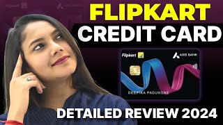 Flipkart Axis Bank Credit Card  Detailed Review 2024 [upl. by Nanda]