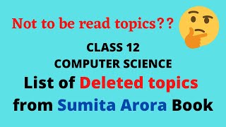 Deleted topics from Sumita Arora  Class 12 Computer Science Term Wise Syllabus 202122 [upl. by Mllly]