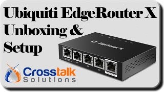 Ubiquiti EdgeRouter X Unboxing and Setup [upl. by Kcirtemed]