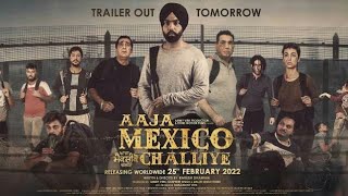 Aaja Mexico Challiye  Official Trailer  Ammy Virk Releasing 25th Feb 2022 thind motion [upl. by Branca]