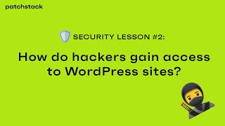 WordPress security lesson 2  How do hackers gain access to WordPress sites [upl. by Hilario]