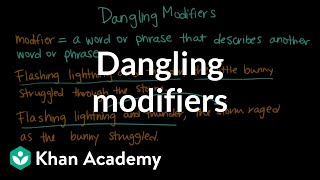 Dangling modifiers  Syntax  Khan Academy [upl. by Trela]