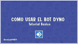 Tutorial de como usar el Bot Dyno para tu servidor de Discord [upl. by Alekahs]