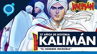 Kalimán 57 años de historia de “El hombre increíblequot [upl. by Aisela]