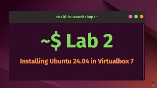 Lab 2 Installing Ubuntu 2404 In Virtualbox 7 [upl. by Kus]