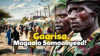 Garissa  Sooyaalka Magaaladda ugu wayn dhulka somaaliyeed ee ay haysato kenya [upl. by Rimas]