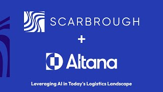 Scarbrough x Altana Leveraging AI in Todays Logistics Landscape [upl. by Joelly313]