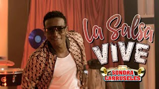 La Salsa Vive  Sonora Carruseles  Video Oficial [upl. by Vonny]