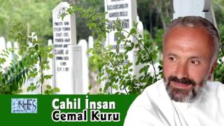 Cahil İnsan  Cemal Kuru [upl. by Llerat]