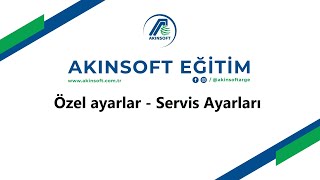 AKINSOFT Wolvox Erp  Özel Ayarlar  Servis Ayarları [upl. by Sampson778]