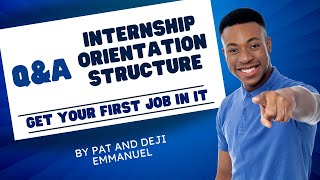 QampA Internship Orientation Structure Get your first job in IT [upl. by Acemahs]