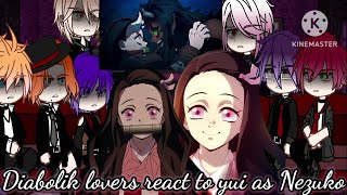 ✿︎❦︎  Diabolik Lovers react to 𝓨𝓾𝓲 as Nᴇᴢᴏᴋᴏ ✿︎❦︎ 《DL x KNY》 [upl. by Frum]