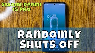 How To Fix Xiaomi Redmi 15 Pro Randomly Shuts Off [upl. by Ylhsa695]