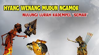 HYANG WENANG MUDUN NGAMOK NULUNGI LURAH KADEMPEL SEMAR [upl. by Blockus164]