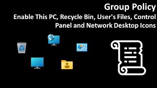 Group Policy Enable This PC Recycle Bin Users Files Control Panel and Network Desktop Icons [upl. by Macmullin]